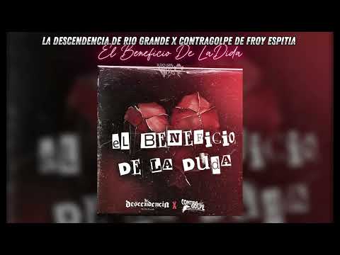 La Descendencia De Rio Grande x Contragolpe De Froy | El Beneficio De La Duda (LETRA) | 2024