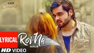 Roi Na | full song | by_Ninja | Heart carez music #roinasadversion #roina #sadsong #newsong