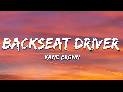 Kane Brown - Backseat Driver (Lyrics)