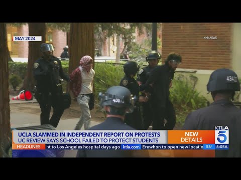 Independent report bashes UCLA's response to protests earlier this year