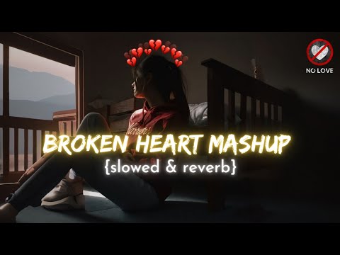 Broken Heart Mashup💔 Alone Night Lofi Song🥀 Sad Mashup (slowed & reverb) #lofi #viral #broken