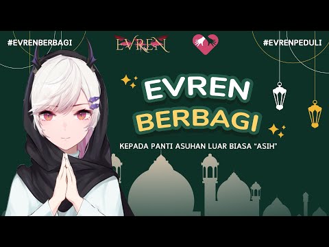 「 EVREN BERBAGI 」EVREN Charity Week: Start!