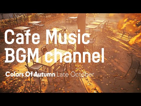 Cafe Music BGM channel - Late October (Official Music Video)