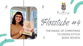 Flosstube 4 | Book Review of The Magic of Christmas to Cross Stitch