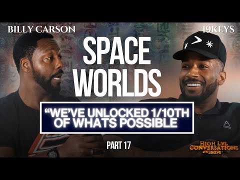 Space Worlds "We've Unlocked 1/10th of Whats Possible" 19Keys & Billy Carson Pt 17