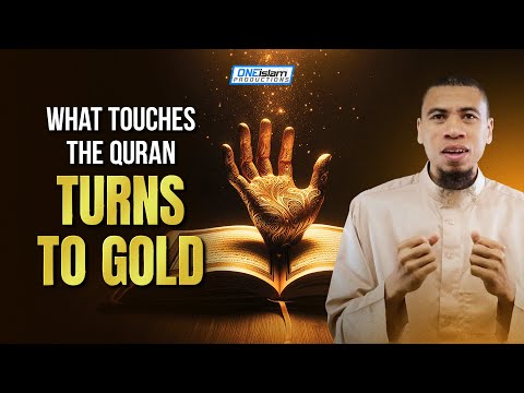 What Touches The Quran Turns To Gold | Spoken Word