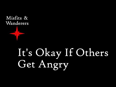 It's Okay If Others Get Angry