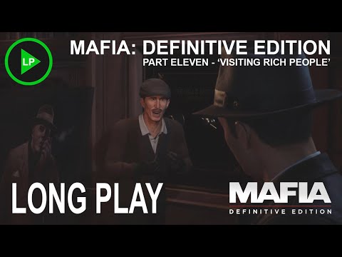 Mafia: Definitive Edition - [ PART ELEVEN - 'VISITING RICH PEOPLE' ] - Long Play