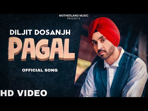 Diljit Dosanjh - Pagal (Official Video) | Diljit Dosanjh New Punjabi Song 2023