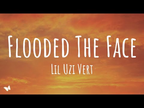 Lil Uzi Vert - Flooded The Face (Lyrics)