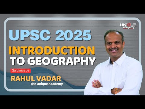 UPSC 2025 | Introduction To Geography| FREE LECTURE BY Rahul Vadar