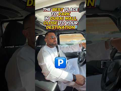 BEST PLACE TO PARK IN DUBAI MALL