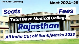 Total Govt Medical College in Rajasthan|AIQ CUTOFF|SEATS|FEES|NEET 2024-25|The Aid of Learning