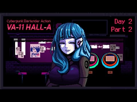 VA-11 Hall-A: Cyberpunk Bartender Action - Day 2, Part 2