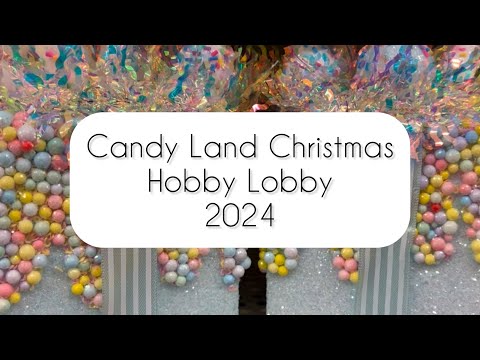 🍬Candy Land Christmas | Hobby Lobby | 2024🎄