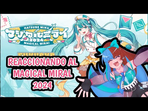 Reaccionando al Magical Mirai 2024