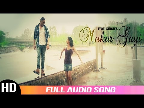 Mukar Gayi | Jyoti Singh | Full Audio Song 2019 | New Punjabi Songs 2019 | Angel Records