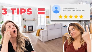 Top 3 Airbnb Hosting Tips for 5 Star Reviews