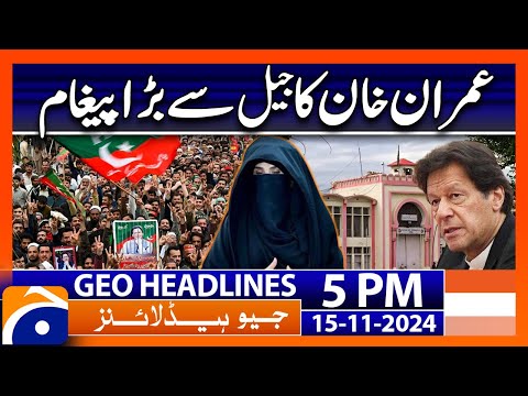 Imran Khan's Message from Adiala Jail!! | Geo News 5 PM Headlines (15 Nov 2024)