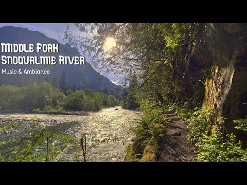 Sylvan's Wanderings: Middle Fork Snoqualmie River (music & ambience)