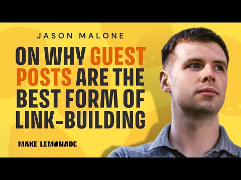 Jason Malone on why Guest Posts are the BEST form of Link-Building