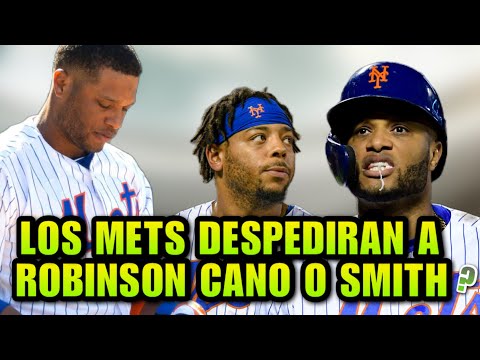 LOS METS VAN A DESPEDIR A ROBINSON CANO O SMITH? EL FUTURO DE CANO, MLB BASEBALL SPORTS NEWS