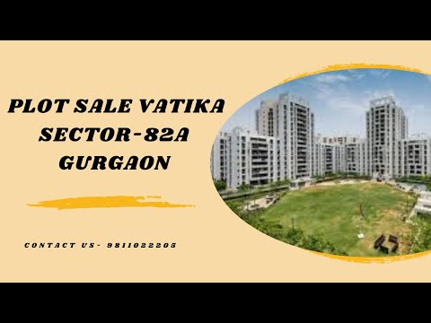 Plot Sale Vatika  Sector 82A Gurgaon | 9811022205 #gurgaon #sector82a #vatika #plotsale