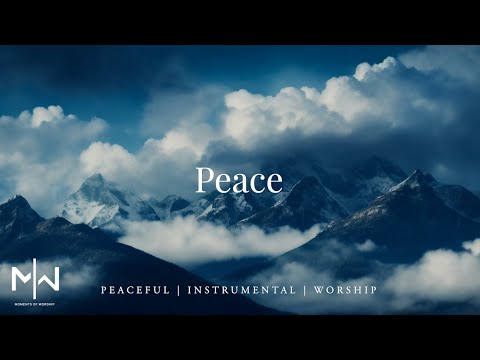 Peace | Soaking Worship Music Into Heavenly Sounds // Instrumental Soaking Worship