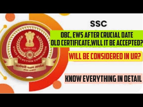 OBC,EWS After Crucial Date,Old Certificate?Will be Rejected?Will be Considered UR?#ssc#caste