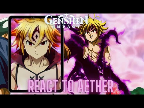 Genshin impact react to Aether as Meliodas | Gacha life 2 | seven deadly sins