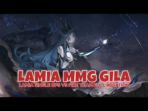 LAMIA MEMANG GILA (LAMIA SINGLE DPS VS FIRE TEAM FULL ROTATION) || PUNISHING GRAY RAVEN