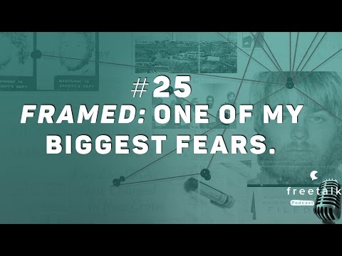 #25: Framed: One of my biggest fears | freetalk Podcast