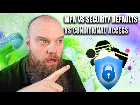 Demystifying Microsoft 365 MFA: Security Defaults & Conditional Access