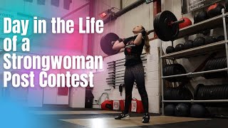 Day in the Life Strongwoman Edition- post World's Strongest Woman