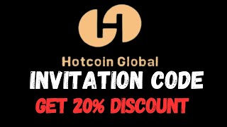 Hotcoin Invitation Code [e67c3b5] – Get Up To 20% Discount