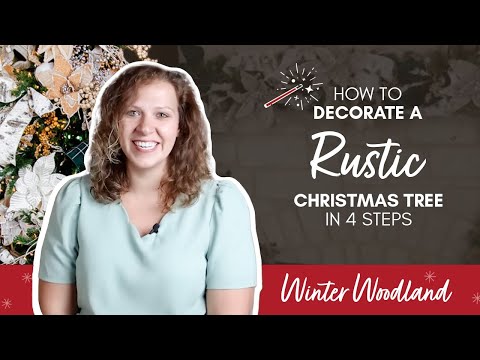 How to Create a Rustic Themed Christmas Tree in 4 Easy Steps!