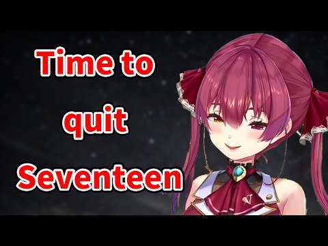 Houshou Marine thinks it's time to quit seventeen