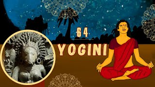 Who are the 64 Yoginis of Tantra? | Chausath Yogini | Sepia Diaries