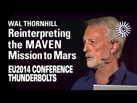 Wal Thornhill: Reinterpreting the MAVEN Mission to Mars | EU2014