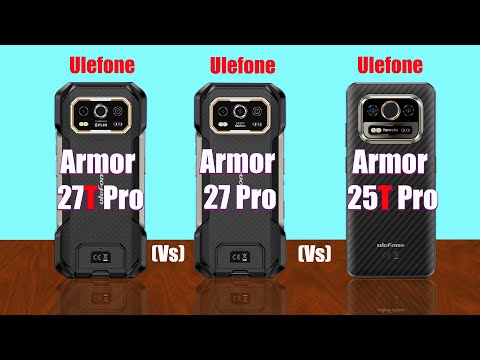 Choosing the Right Rugged Phone: Ulefone Armor 27T vs 27 vs 25T Explained