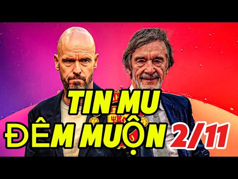 TIN MU ĐÊM MUỘN 02/11, SANCHO LỠ HẸN THỊT MU, BRUNO NHƯ CÁ GẶP NƯỚC,