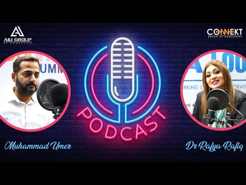 #Connekt Podcast | Dr Rafya With Muhammad Umer