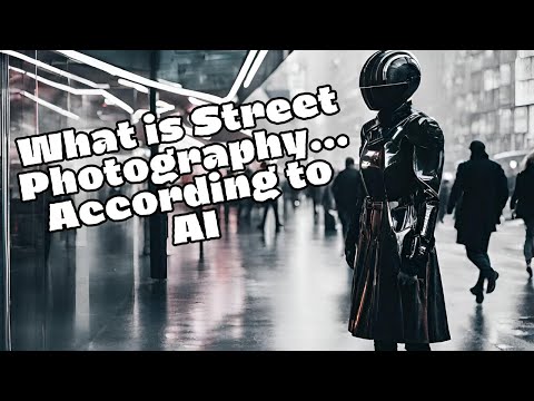 What Exactly is Street Photography... According to AI