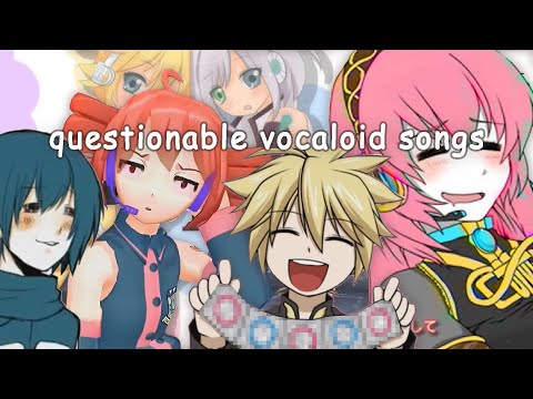 questionable vocaloid songs