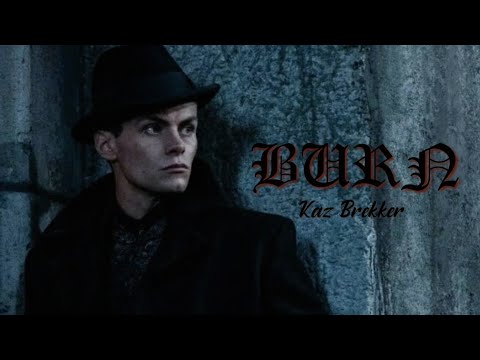 Kaz Brekker - BURN