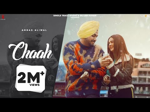 New Punjabi Songs 2022 | Chaah (Official Video) Angad Aliwal | Latest Punjabi Songs 2021