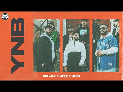 YNB (OFFICIAL VIDEO) | DXLAY | JITT | JSM | LATEST PUNJABI SONGS 2021