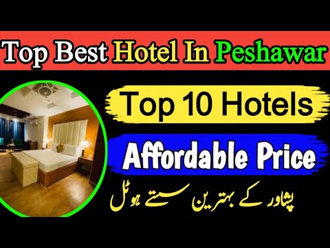 Top 10 best hotels in Peshawar