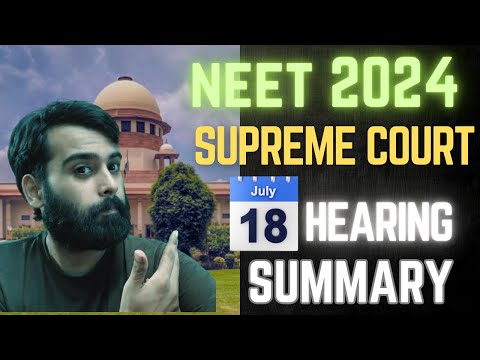 NEET 2024 SUPREME COURT 18 JULY HEARING COMPLETE SUMMARY | RENEET 2024 & EXAM LEAK UPDATE #neet2024