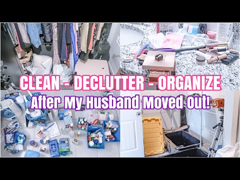 CLEAN, DECLUTTER & ORGANIZE AFTER MY HUSBAND MOVED OUT | SPEED CLEANING | MESSY HOUSE CLEAN WITH ME